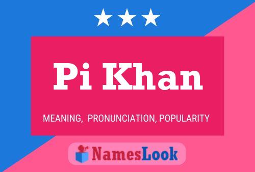 Pi Khan Name Poster