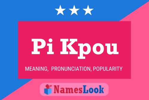 Pi Kpou Name Poster