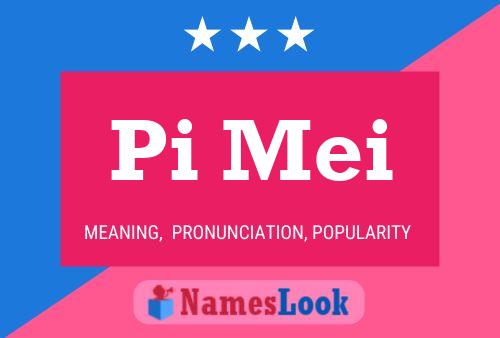 Pi Mei Name Poster