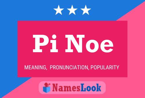 Pi Noe Name Poster