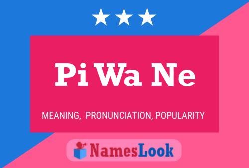 Pi Wa Ne Name Poster