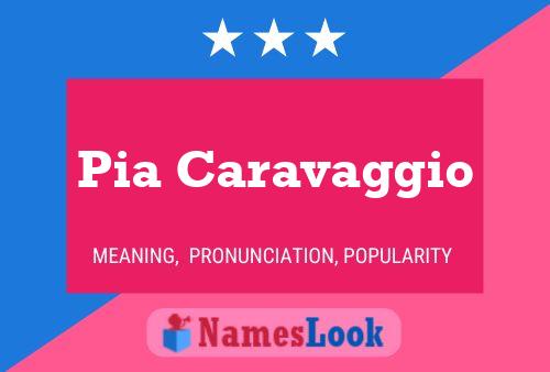 Pia Caravaggio Name Poster