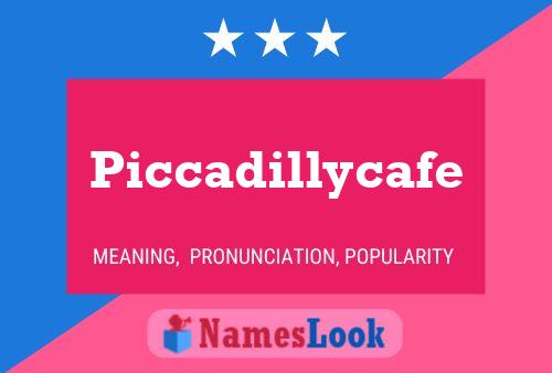 Piccadillycafe Name Poster