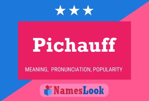 Pichauff Name Poster