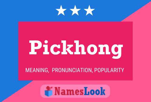 Pickhong Name Poster