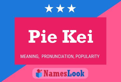 Pie Kei Name Poster