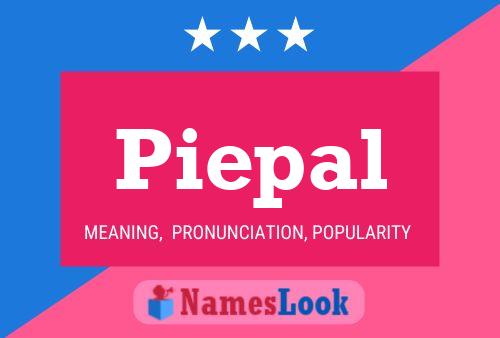 Piepal Name Poster