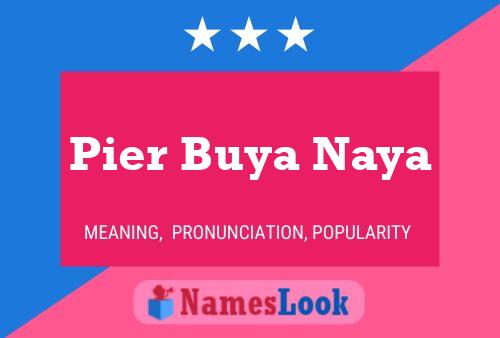 Pier Buya Naya Name Poster