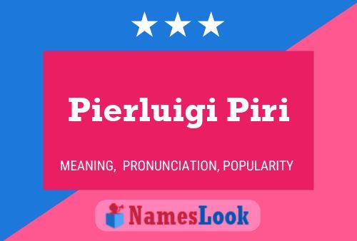 Pierluigi Piri Name Poster