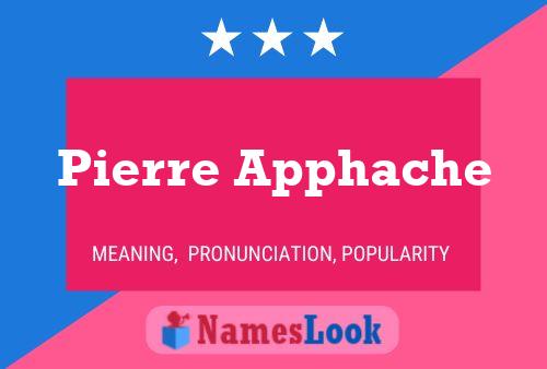 Pierre Apphache Name Poster