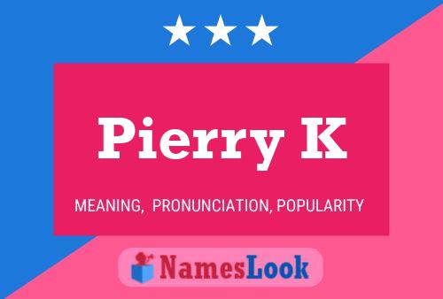 Pierry K Name Poster