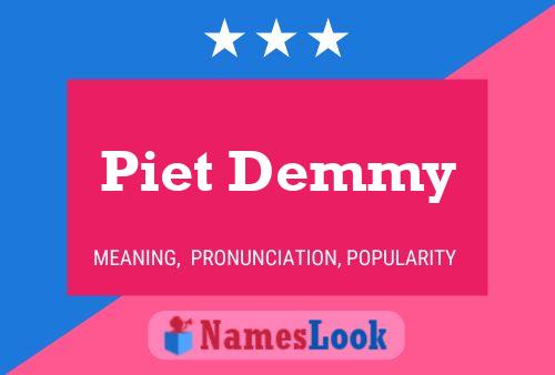 Piet Demmy Name Poster