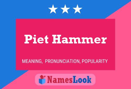 Piet Hammer Name Poster