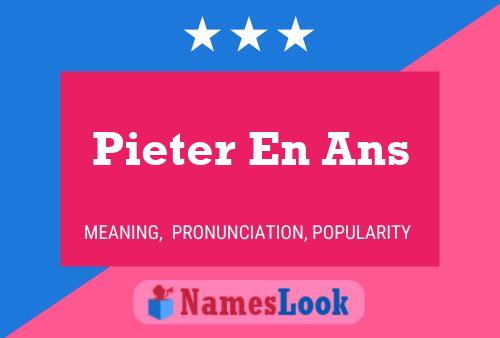 Pieter En Ans Name Poster