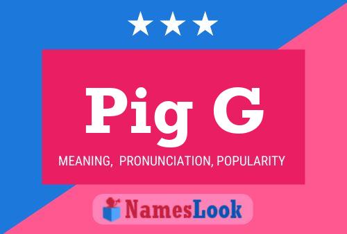 Pig G Name Poster