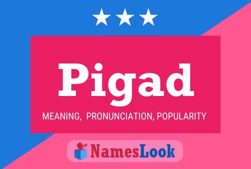 Pigad Name Poster