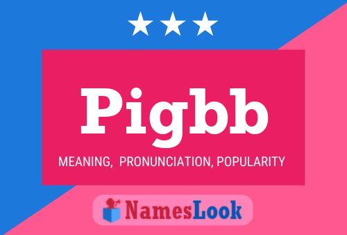 Pigbb Name Poster