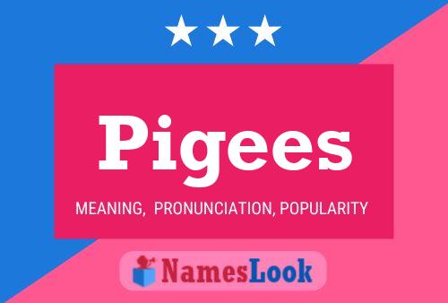 Pigees Name Poster