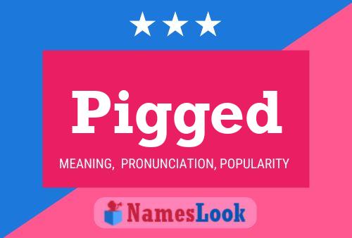 Pigged Name Poster