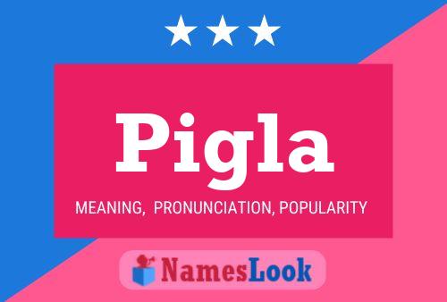 Pigla Name Poster