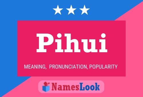 Pihui Name Poster