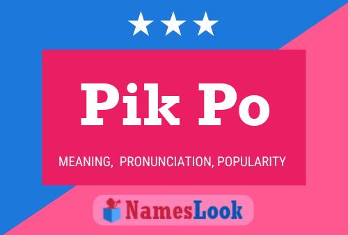 Pik Po Name Poster