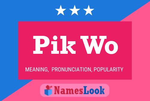 Pik Wo Name Poster