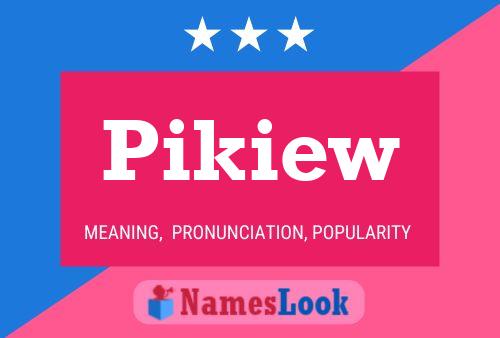 Pikiew Name Poster