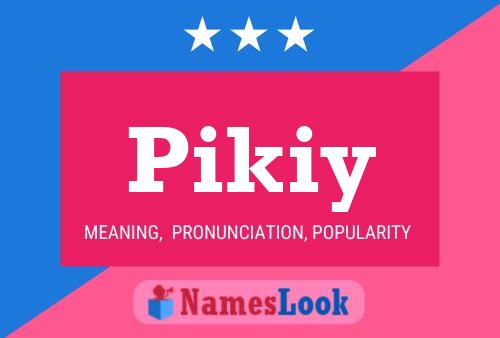 Pikiy Name Poster