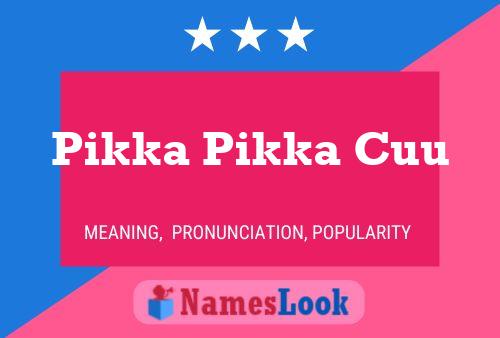 Pikka Pikka Cuu Name Poster