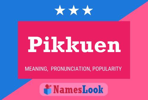 Pikkuen Name Poster