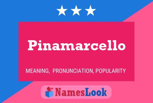 Pinamarcello Name Poster