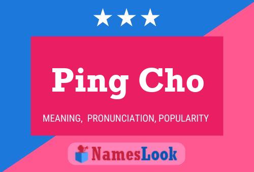 Ping Cho Name Poster