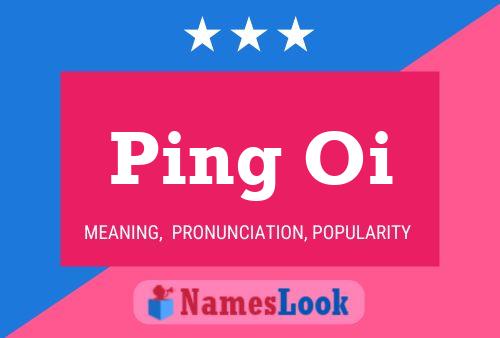 Ping Oi Name Poster