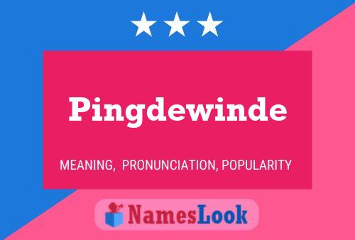 Pingdewinde Name Poster