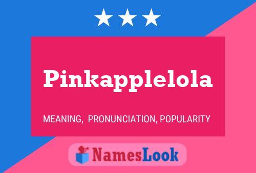 Pinkapplelola Name Poster