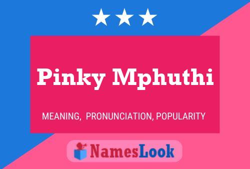 Pinky Mphuthi Name Poster