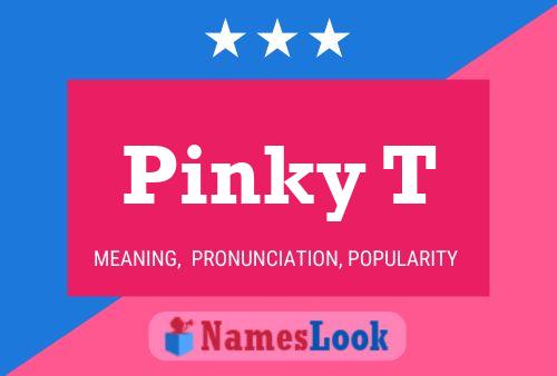 Pinky T Name Poster