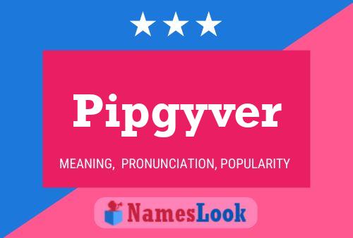 Pipgyver Name Poster