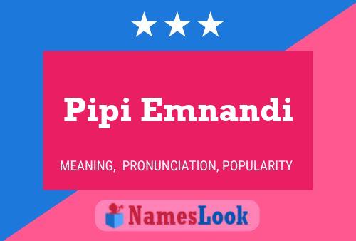 Pipi Emnandi Name Poster