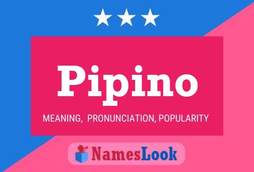 Pipino Name Poster