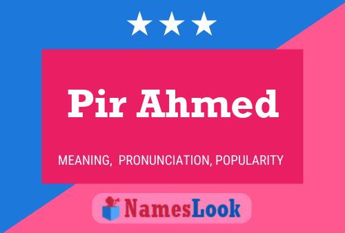 Pir Ahmed Name Poster