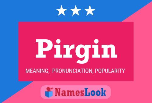 Pirgin Name Poster