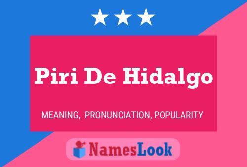 Piri De Hidalgo Name Poster