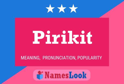 Pirikit Name Poster