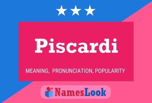 Piscardi Name Poster