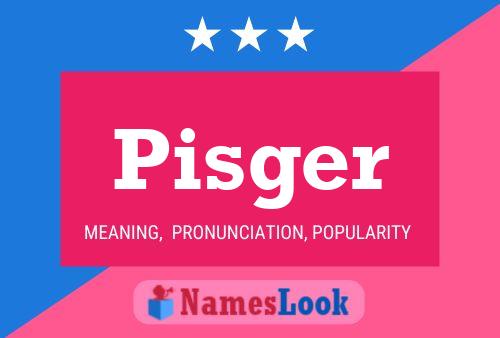 Pisger Name Poster