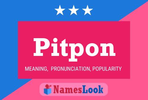 Pitpon Name Poster