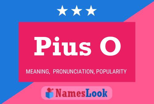 Pius O Name Poster