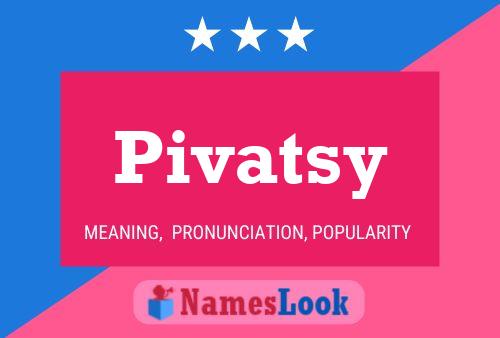 Pivatsy Name Poster